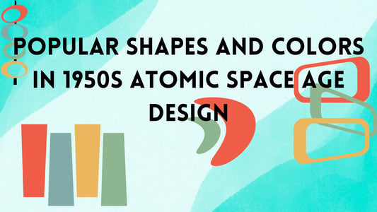 Popular Shapes and Colors Used in 1950s Atomic Space Age Design