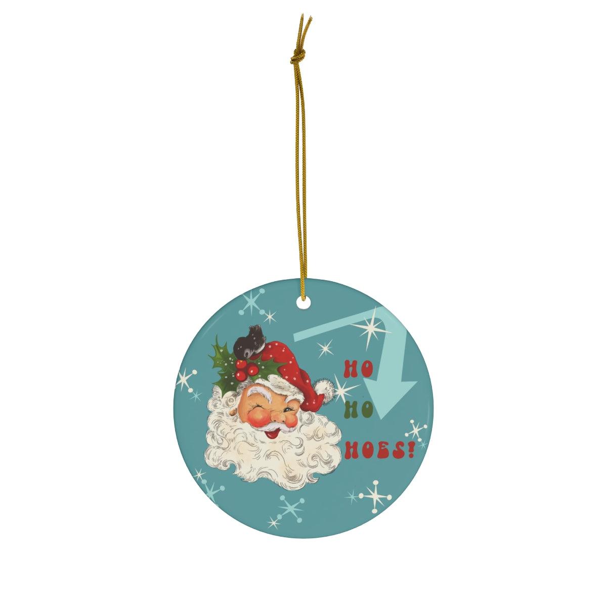 Funny Vintage Santa "Ho Ho Hoes!" Blue Christmas Ceramic Ornament | lovevisionkarma.com