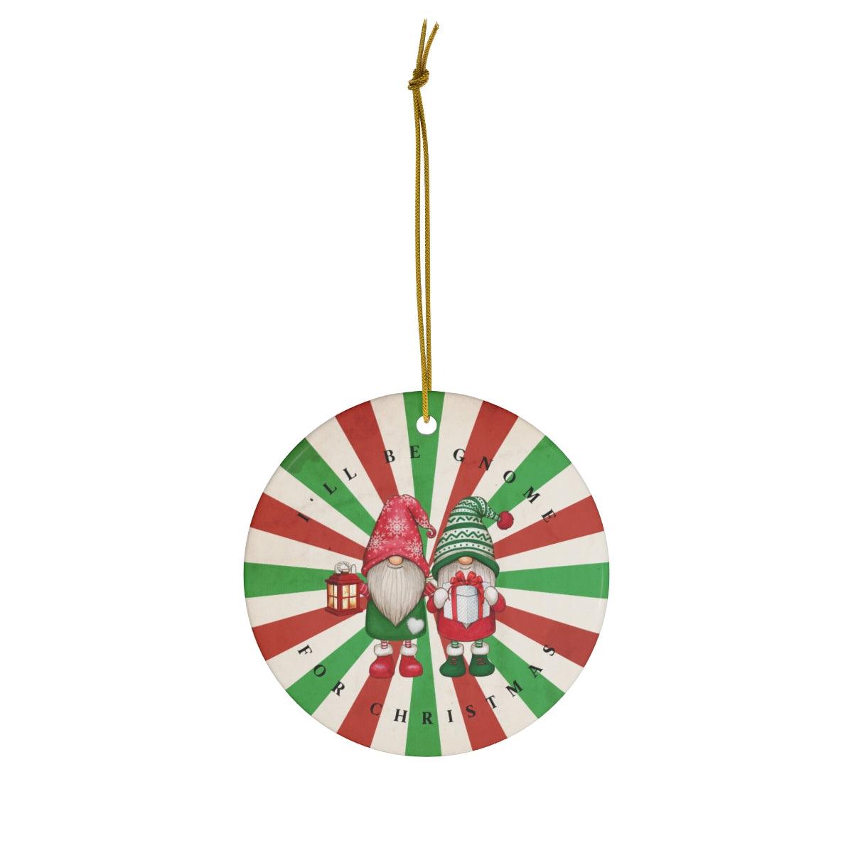 Retro Gnome "I'll Be Gnome For Christmas" Ceramic Christmas Ornament | lovevisionkarma.com