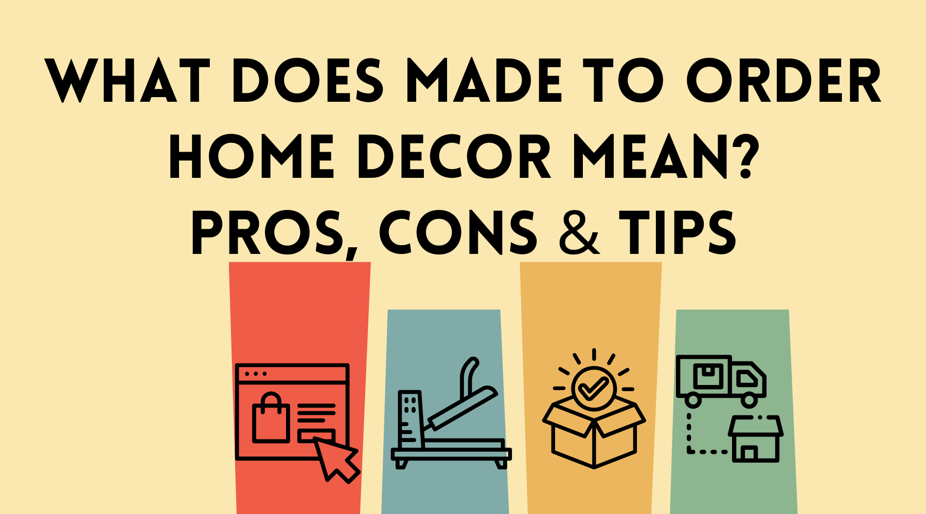 What Does Made to Order Home Decor Mean? Pros, Cons & Tips | Love ...